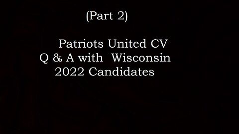 Part (2) Q & A with Wisconsin 2022 Candidates