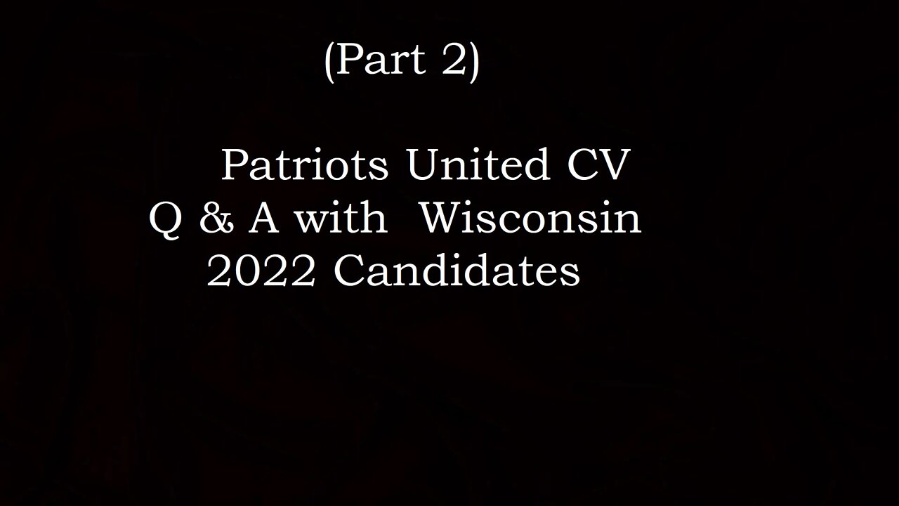 Part (2) Q & A with Wisconsin 2022 Candidates