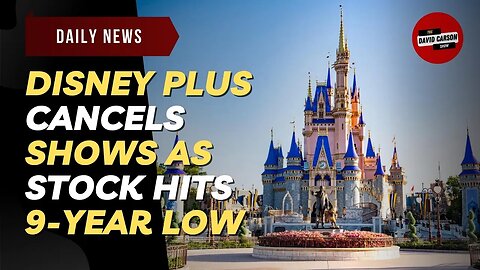 Disney Plus Cancels Shows As Stock Hits 9-year Low