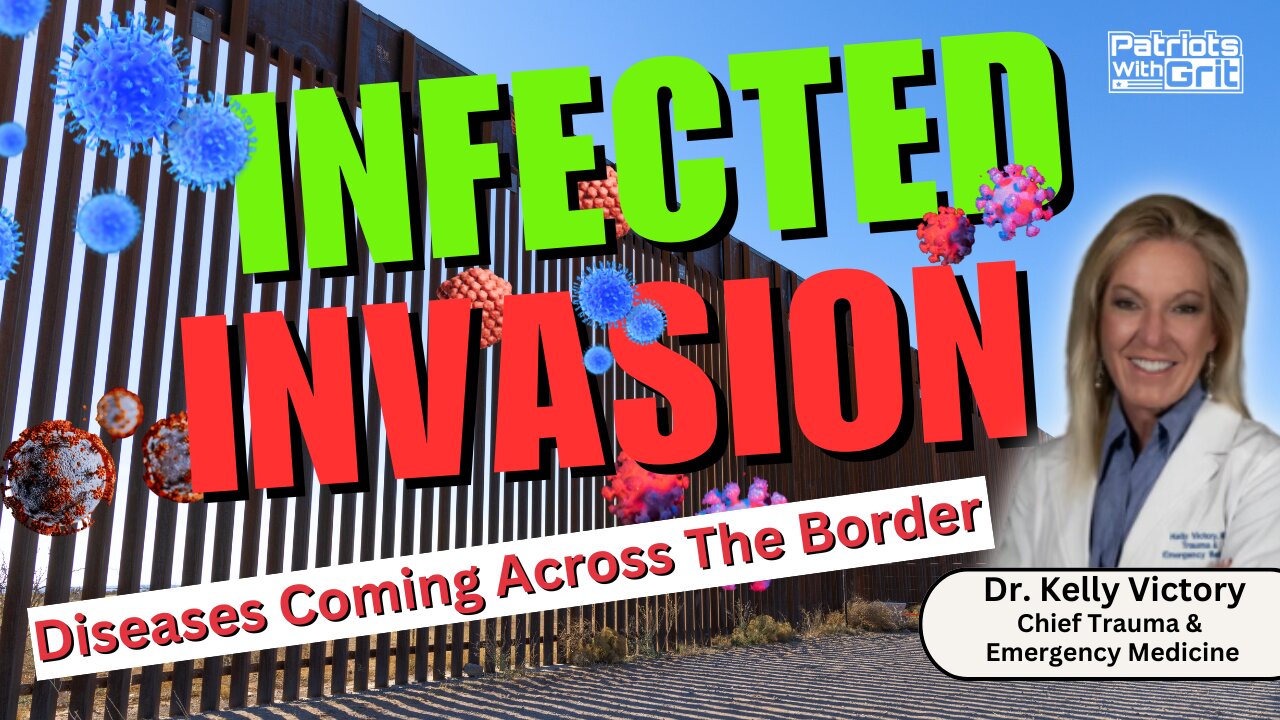 Infected Invasion: Diseases Coming Across The Border | Dr. Kelly Victory