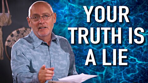 Your “TRUTH” Is A Lie! | Purely Bible