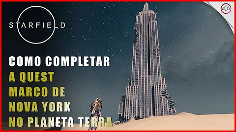 Starfield, Como completar a quest o Marco de Nova York, Empire State Building 5/12 | Super-Dica