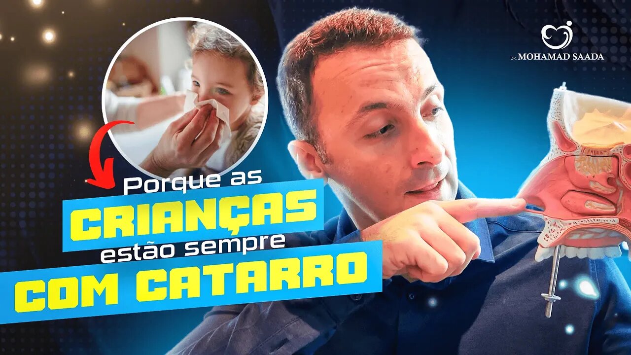 PORQUE AS CRIANÇAS ESTÃO SEMPRE COM CATARRO? E COMO RESOLVER