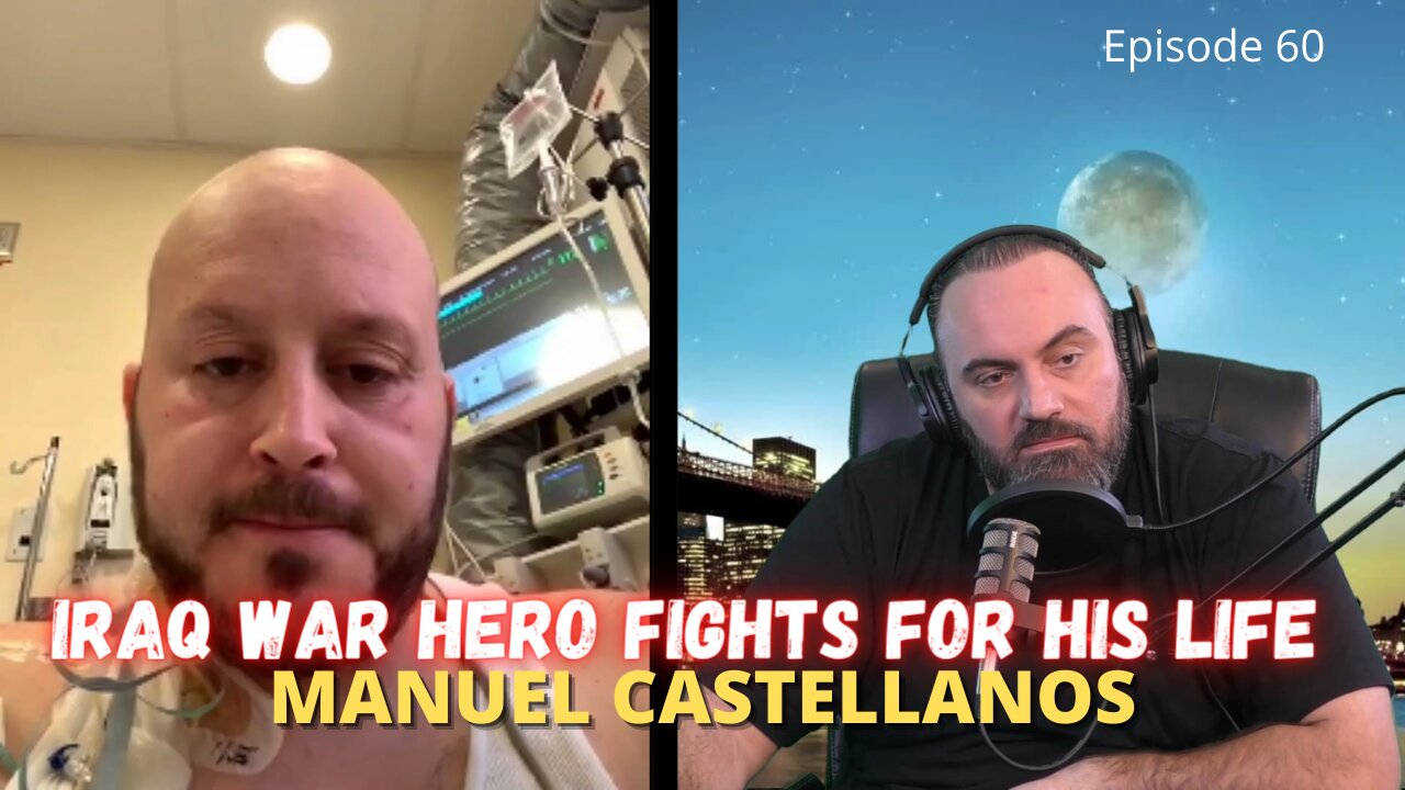 Iraq Veteran Fights For His Life - Manuel Castellanos Interview Ep.60