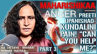 Maharishikaa | Kundalini Pain! Dealing with anger! Surrender | Preeti Upanishad [PART 3]