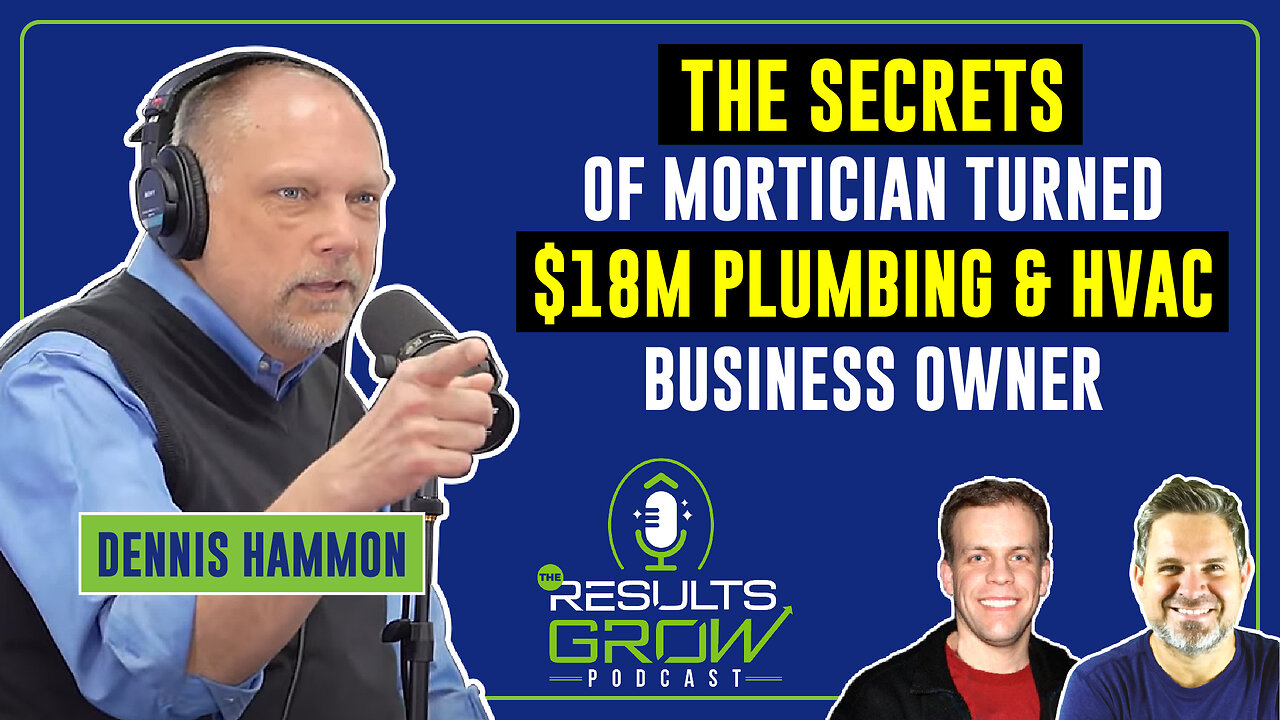 The Secrets of Mortician Turned $18M Plumbing & HVAC Business Owner - Results Grow Podcast | Ep. #1