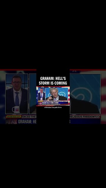 Graham: Hell's Storm is Coming