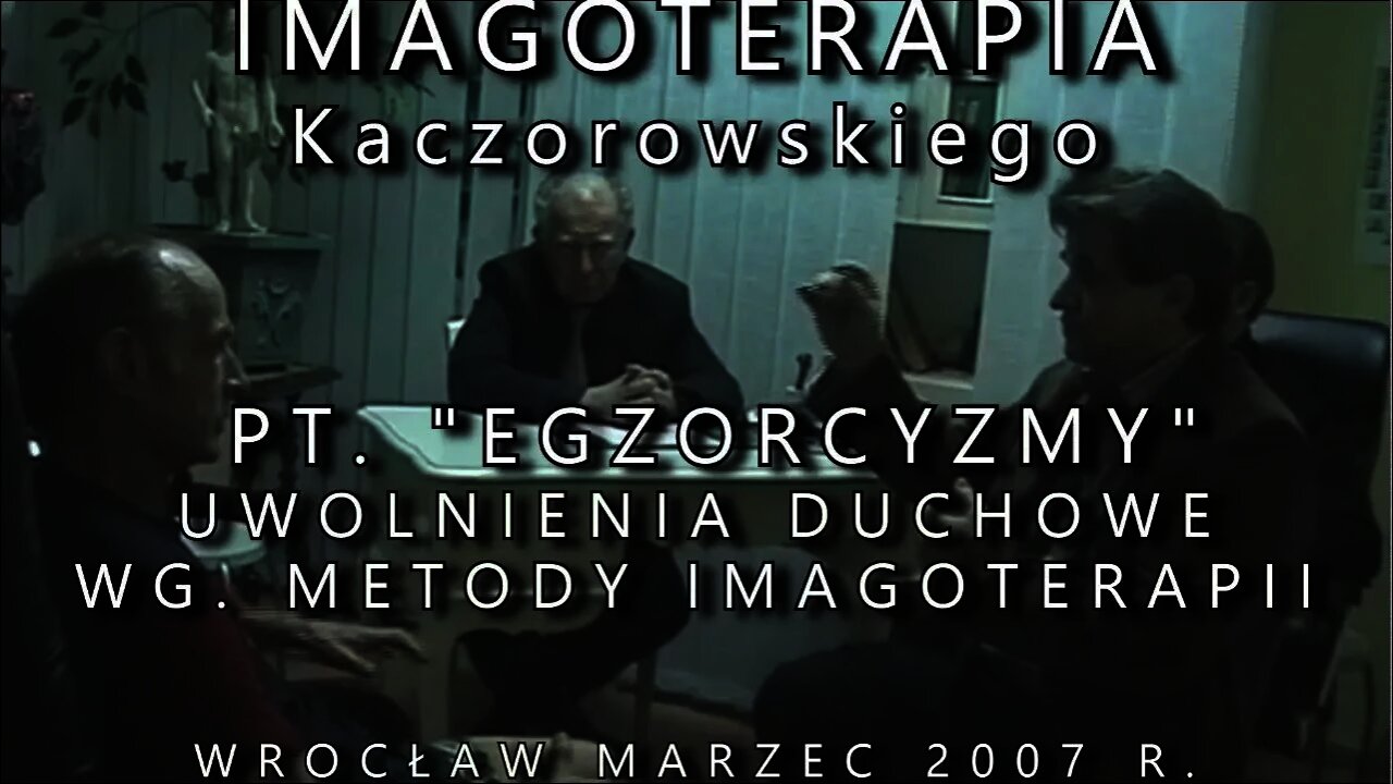 EGZORCYZMY - UWOLNIENIA DUCHOWE,ZAKRESU PSYCHOLOGII,MEDYCYNY W PRACY Z PODŚWIADOMOŚCIĄ/2007©TV IMAGO