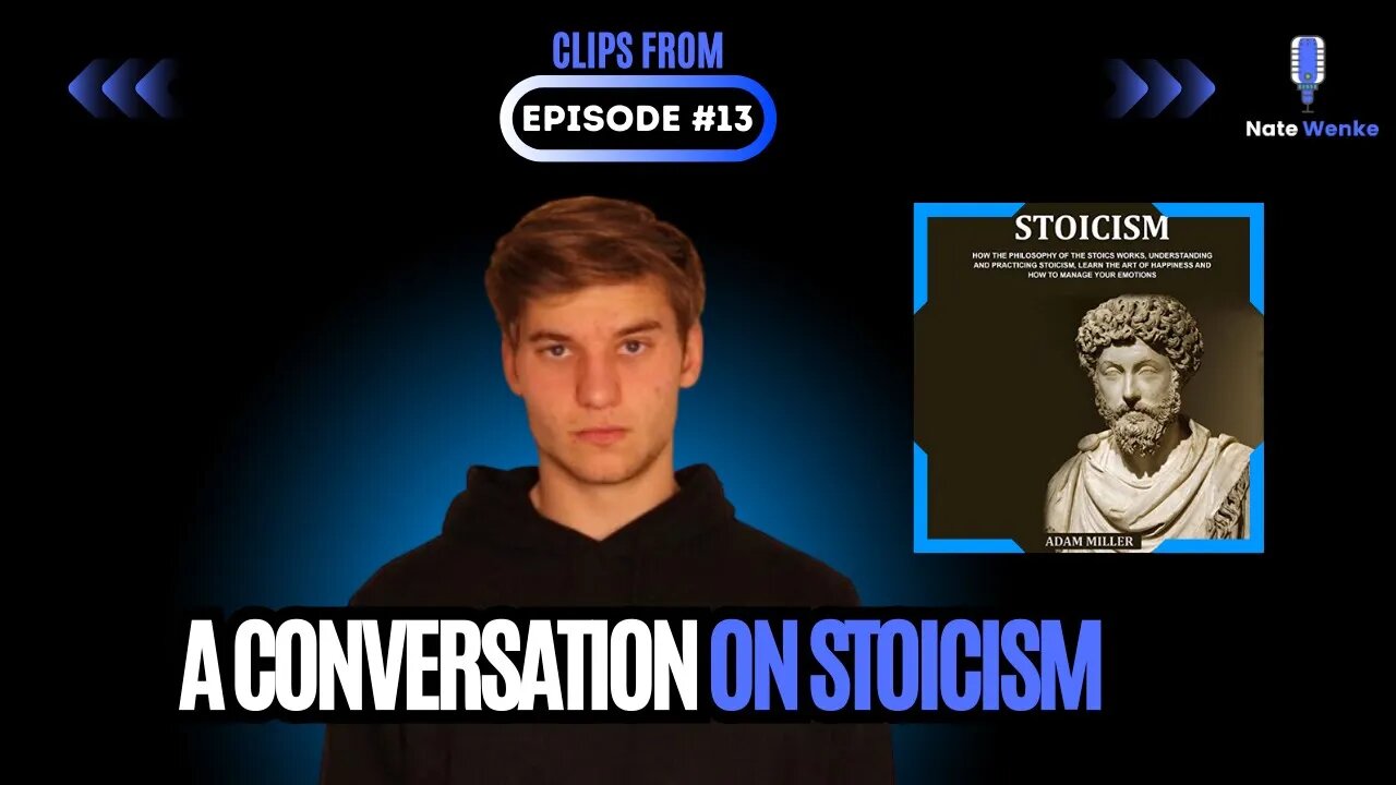 A conversation on Stoicism | Nate Wenke Clips