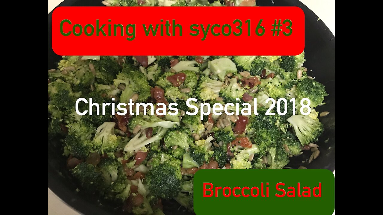 Cooking with syco316 #3: Brocolli Salad - Christmas special 2018