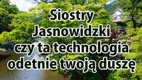 Szczepionki czipy co się stanie z naszą duszą Siostry Jasnowidzki