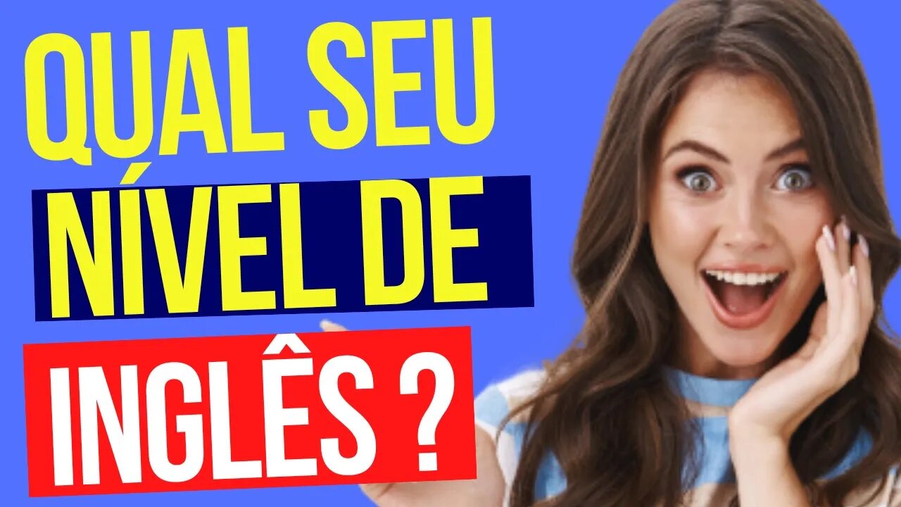 Qual seu nível de inglês? | Teste agora!