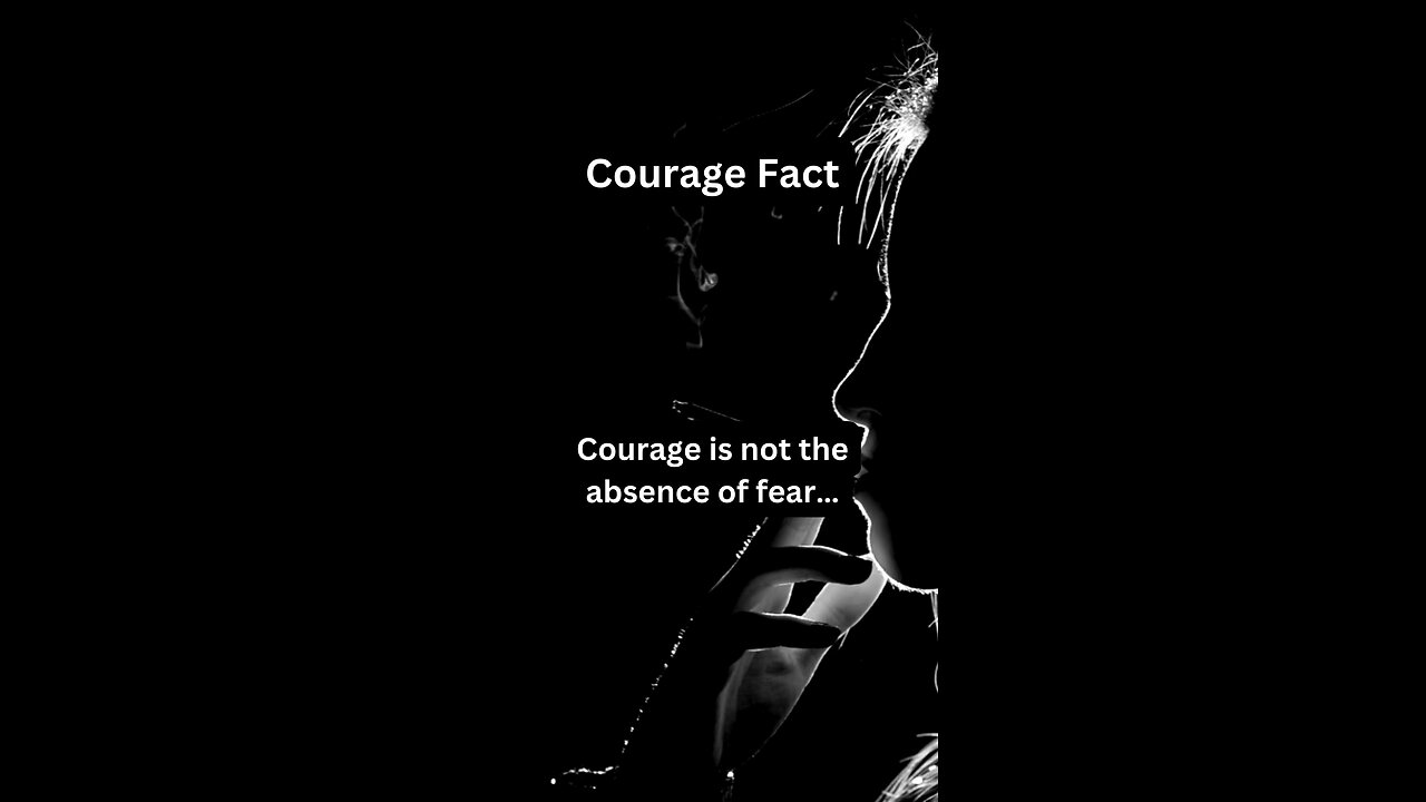 Courage fact 26