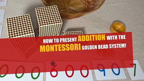 How to Present ADDITION with the MONTESSORI Golden Beads! (aka The Bank Game/Collective Exercises)