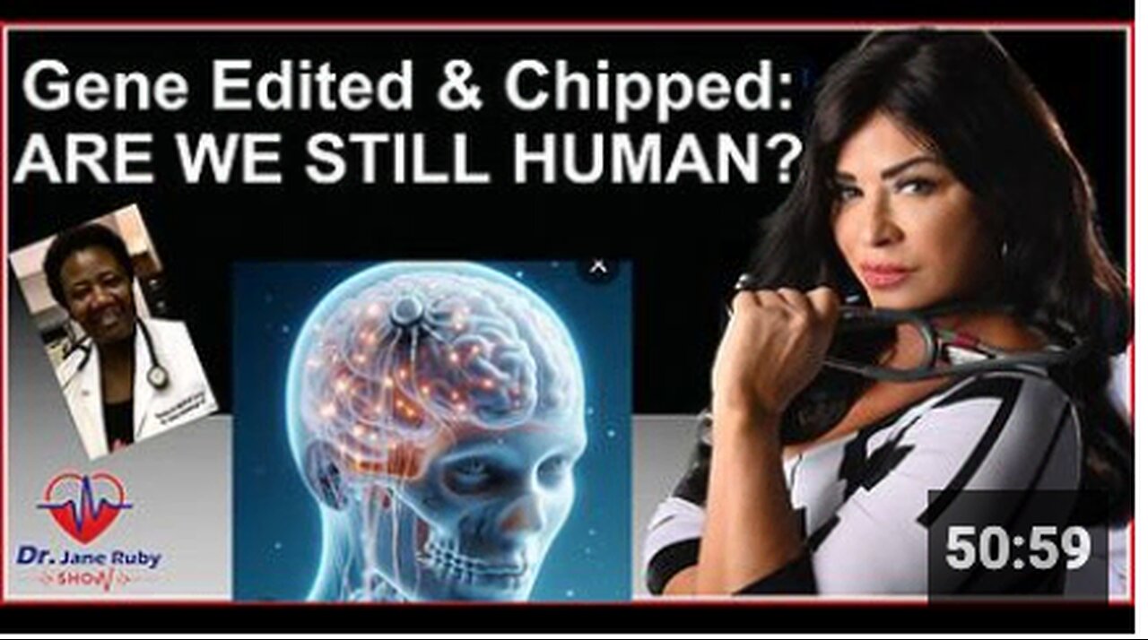 Dr. Jane Ruby: TRANSHUMANISM: GENE EDITING & BRAIN CHIPS