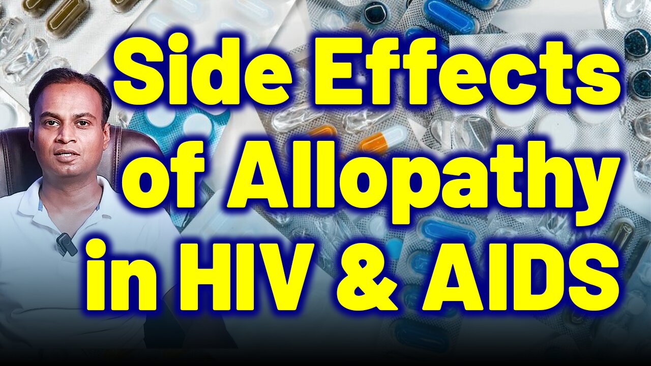 Side Effects of allopathy treatment in HIV and AIDS . | Dr. Bharadwaz | Homeopathy,