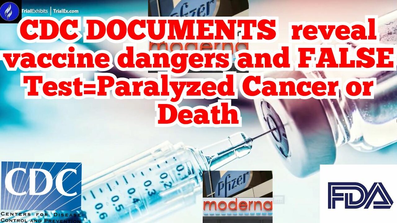 CDC Documents reveal Vaccine Dangers and False Test = Paralyzed Cancer or death