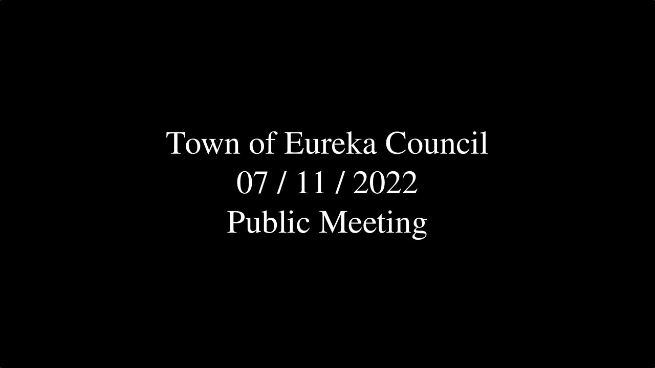 Town of Eureka Council Public Meeting 2022-07-11