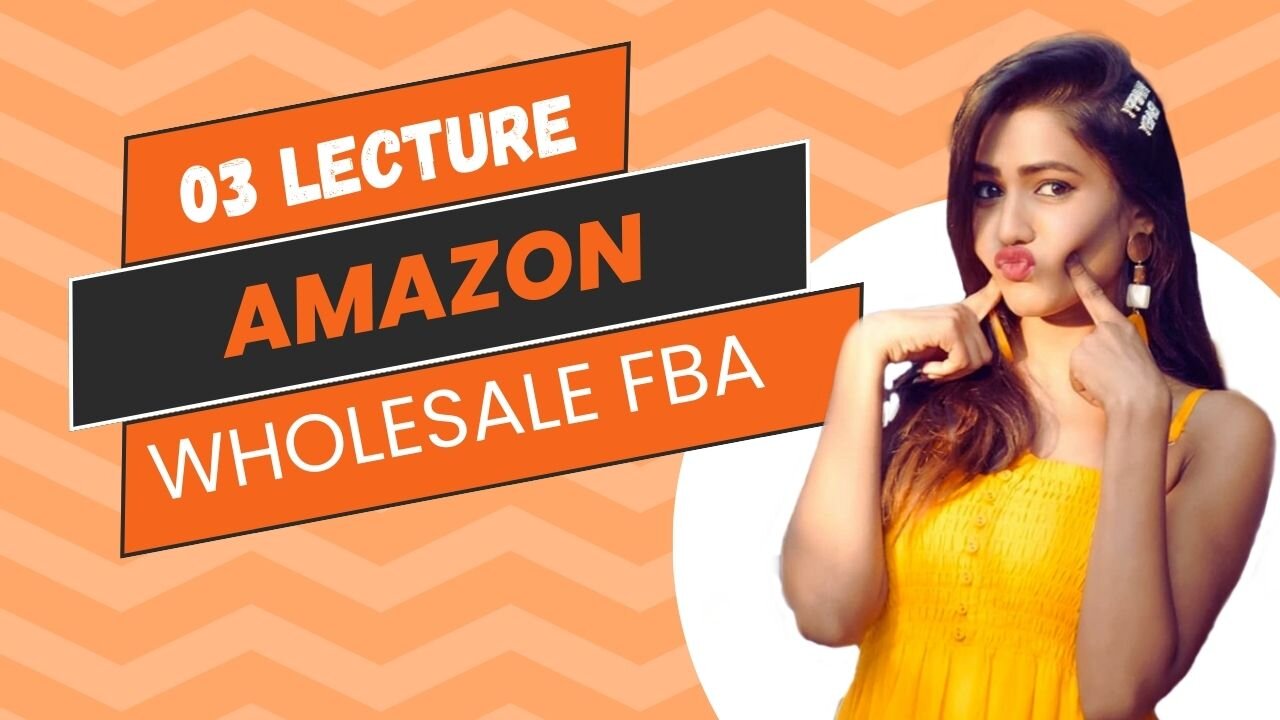 Amazon Wholesale FBA | Leacturer 03