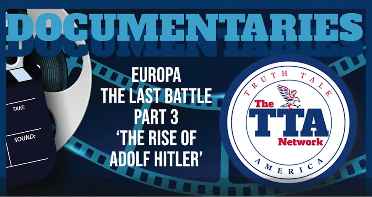 Documentary Europa 'The Last Battle' Part Three (The Rise of Adolf Hitler)