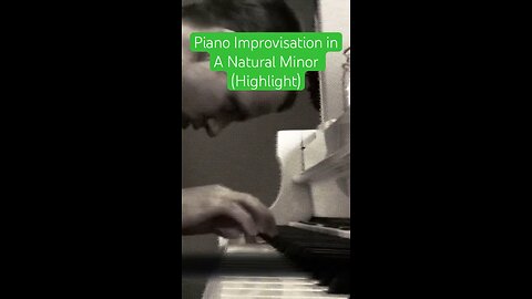 Piano Improvisation in A Natural Minor (Highlight)