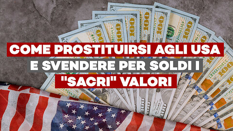 CONTRO LA DESTRA LIBERALE: come prostituirsi agli USA e svendere per soldi i "sacri" valori