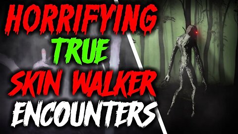 3 Of The Most TERRIFYING REAL Skin Walker Encounters You'll Ever Hear | Bone Chilling Experiences