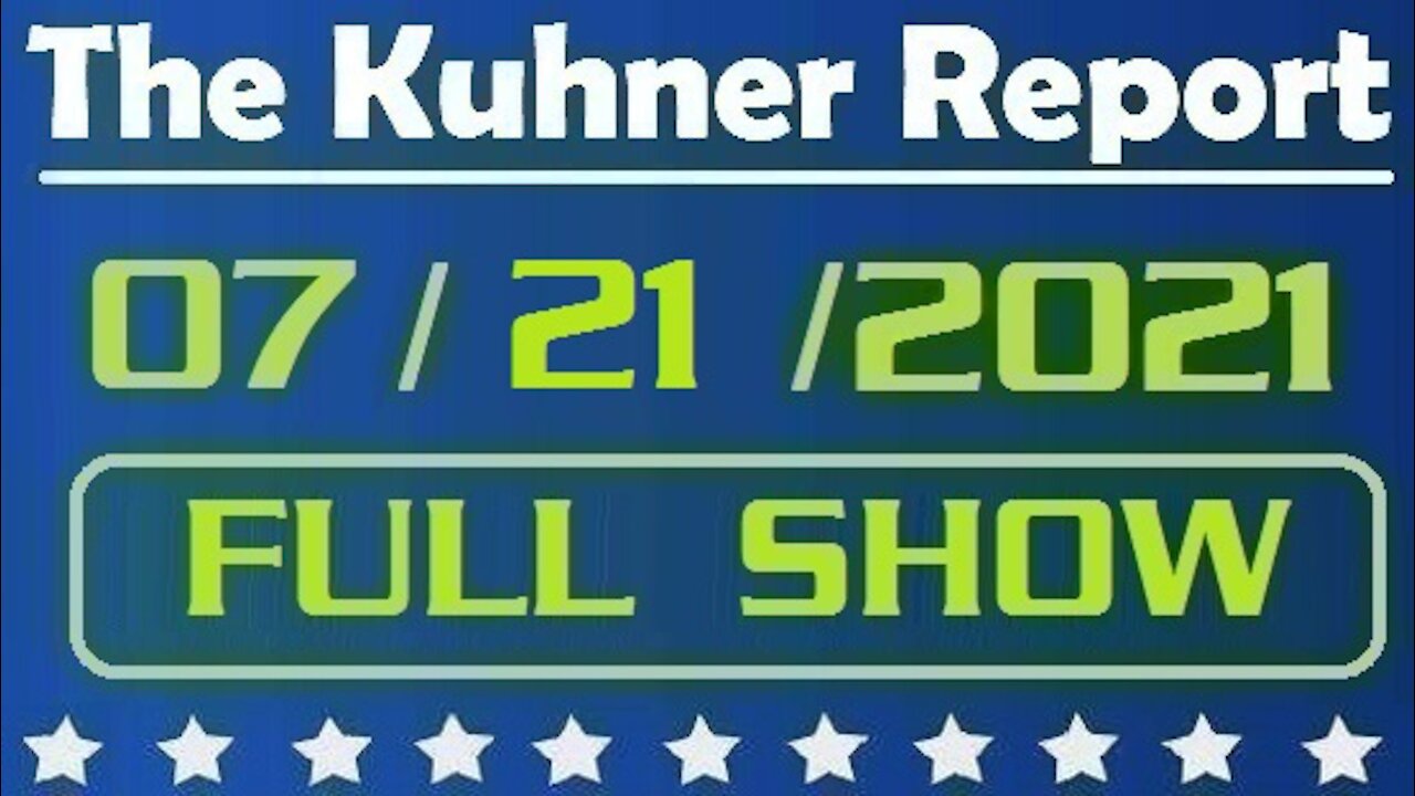 The Kuhner Report 07/21/2021 [FULL SHOW] Brady Blitzes Trump