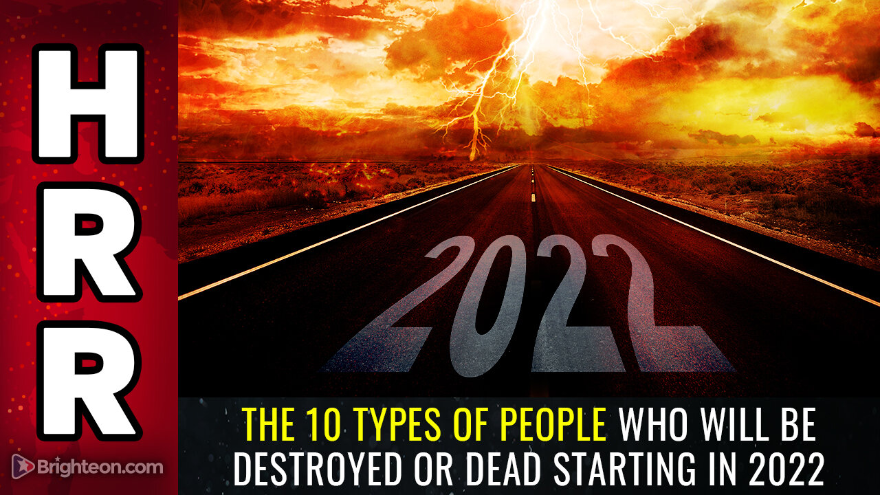 The 10 types of people who will be DESTROYED or DEAD starting in 2022