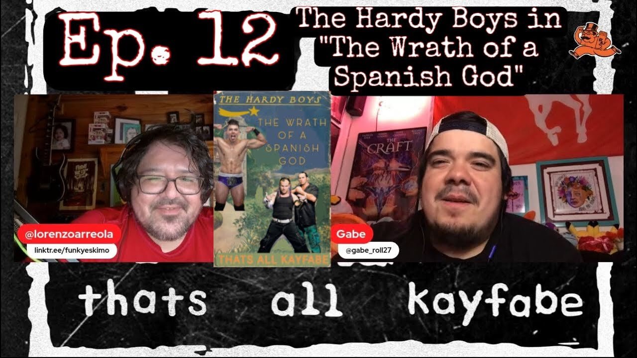 thats all kayfabe - Ep. 12 - The Hardy Boys in "The Wrath of a Spanish God"