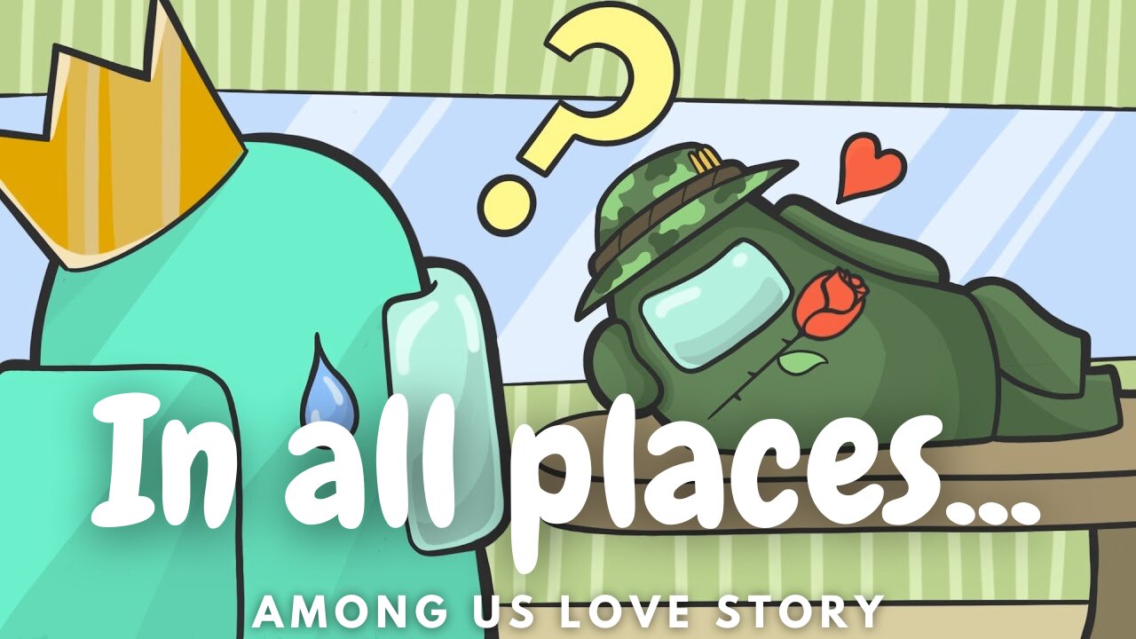 In All Places...(Among Us Love Story)