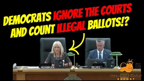 Democrats Ignore The Courts And Count Illegal Ballots?!