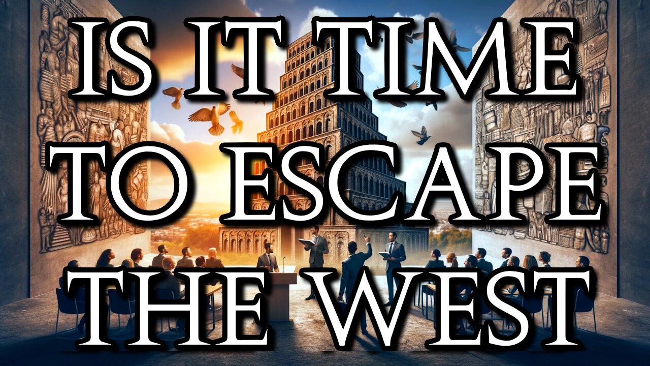 Is It Time To Escape the West?