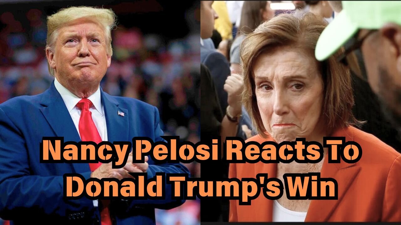 Nancy Pelosi Reacts To Donald Trump's Win