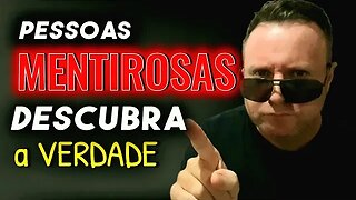 Técnicas para Lidar com Pessoas Mentirosas - Descubra a Verdade!