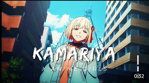 Kamariya X Anime Girls || anime shorts and videos