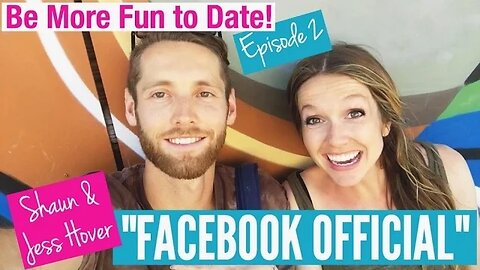 Be More Fun to Date Series! Part 2 - "Facebook Official"