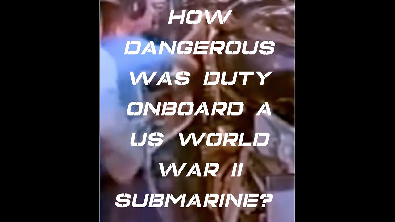 How Dangerous Was Duty Onboard a US World War II Submarine?