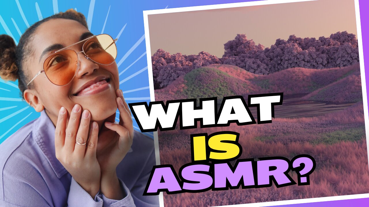 What Is ASMR?