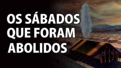 Os Sábados Que Foram Abolidos