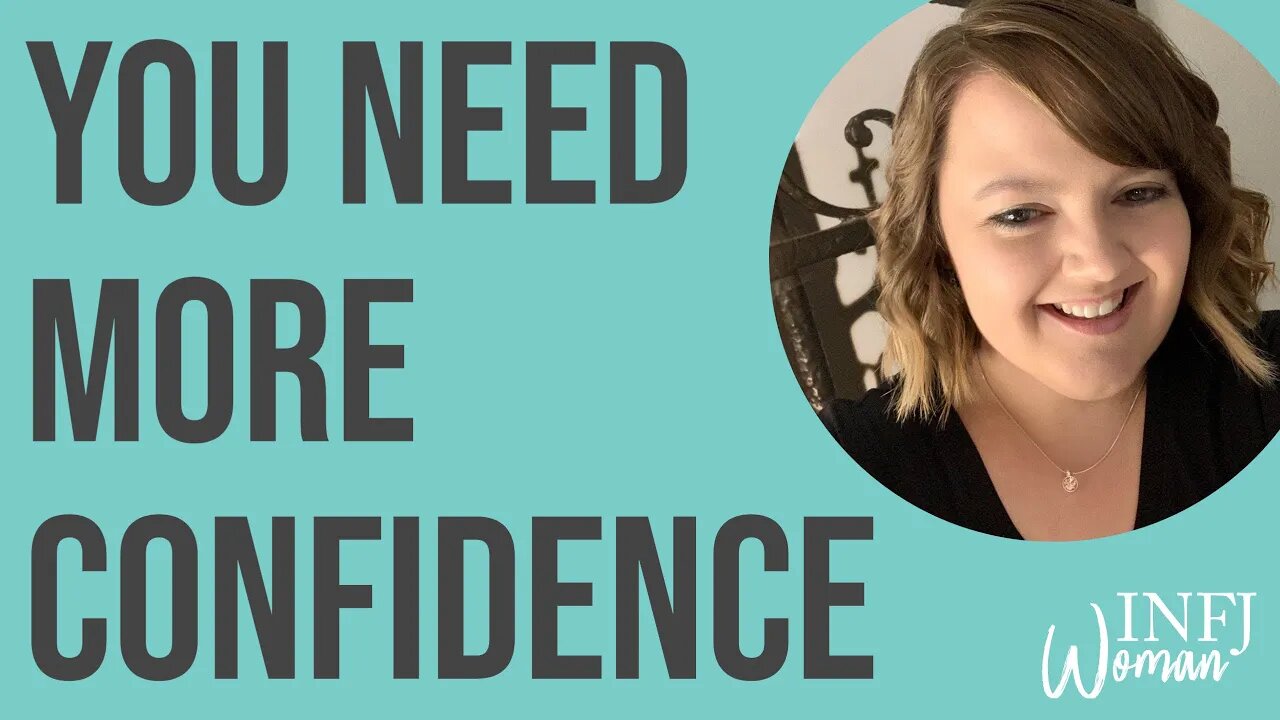 You Need More Confidence | MBTI INFJ Personality Type | HSP