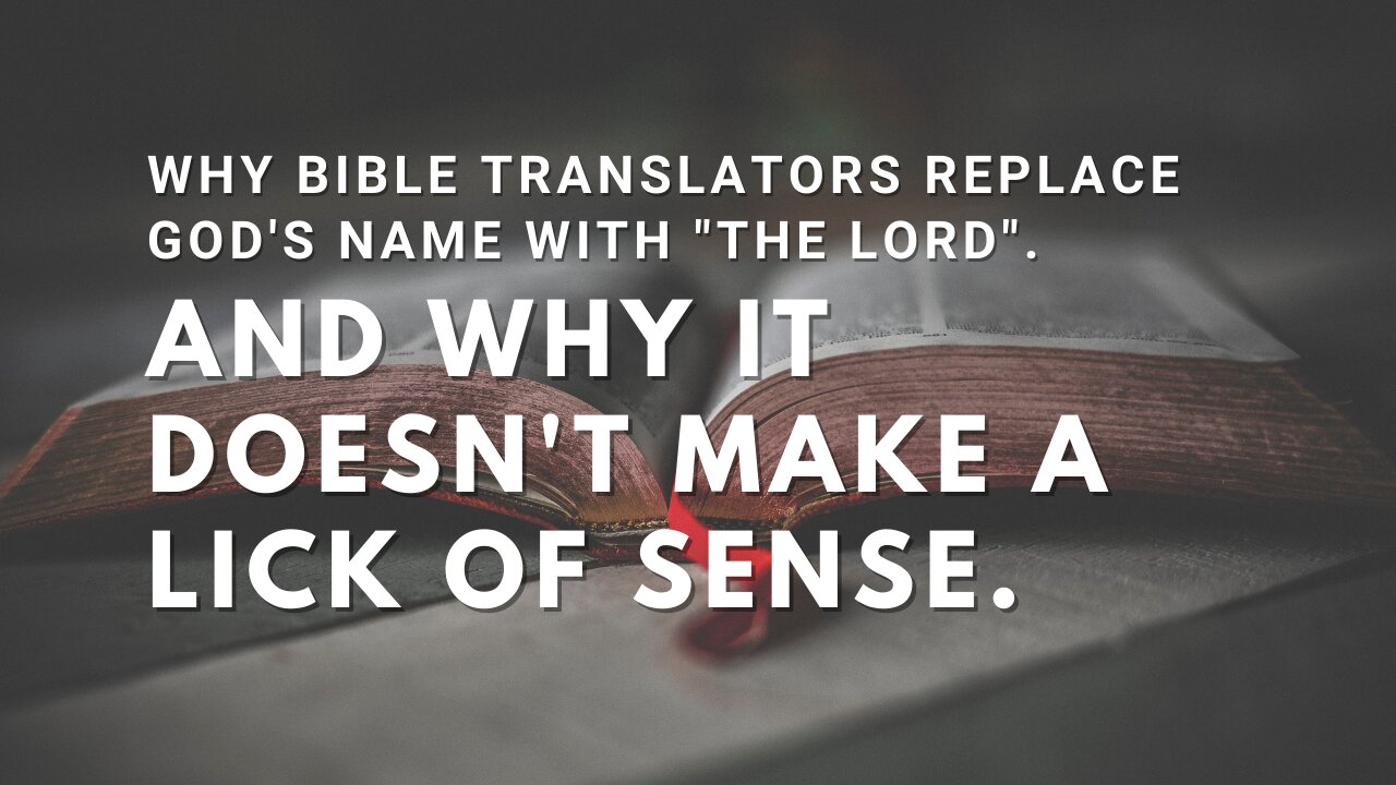 Why Bible Translators Replace God's Name With "The LORD"