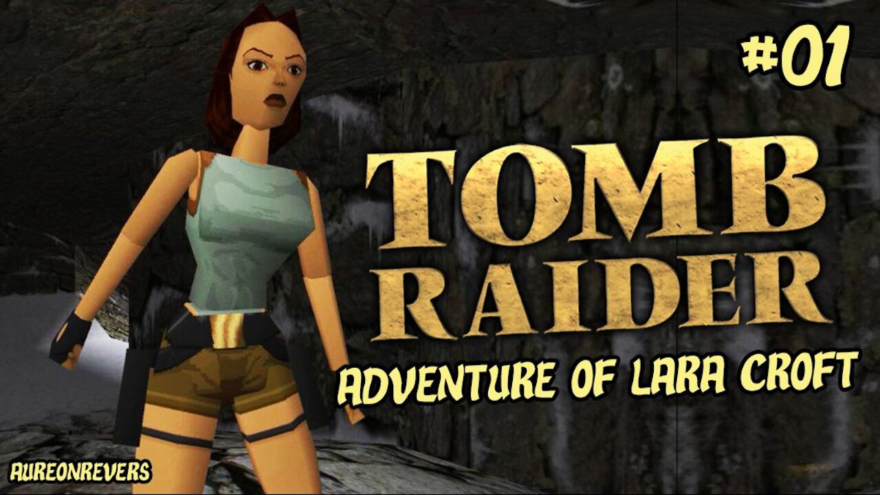 Tomb Raider: Adventure of Lara Croft Ep.[01] | AureonRevers #001