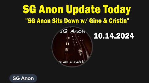 SG Anon Update Today 10.14.24: "SG Anon Sits Down w/ Gino & Cristin"