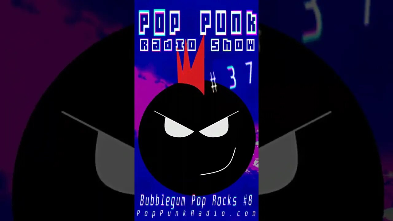 EPISODE 37 - BUBBLEGUM AND POP ROCKS PLAYLIST #8 | POP PUNK RADIO SHOW (PPRS-0037)