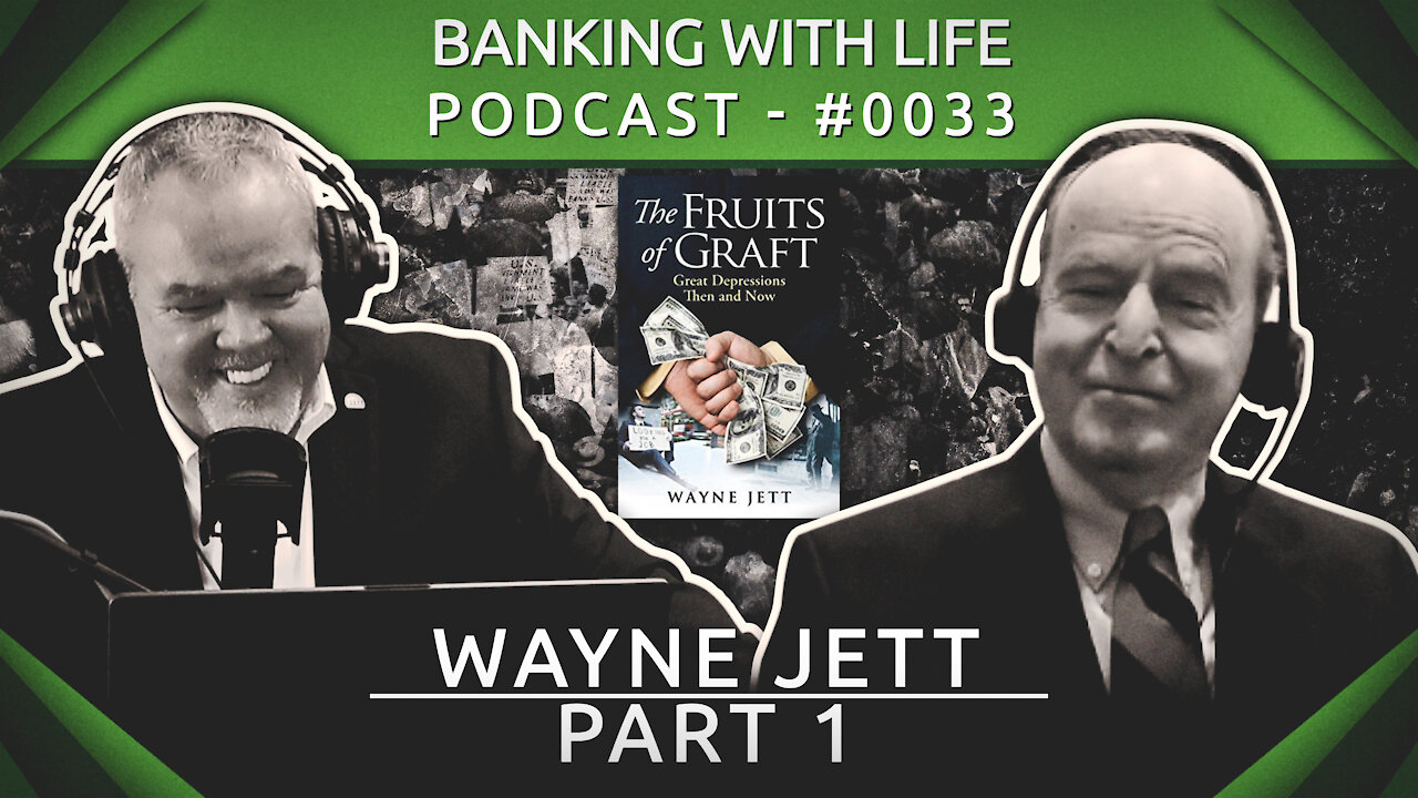 Great Depressions Then and Now (Part 1) - Wayne Jett - (BWL POD #0033​)