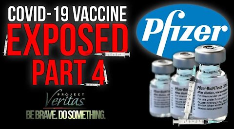 Parte 4 Project Veritas Científicos Pfizer "Tus anticuerpos naturales son mejores que la vacuna