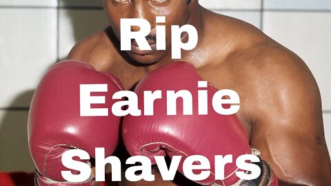 RIP Earnie Shavers