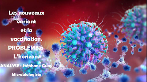 Les variants versus le vaccin ? qui en sortira vainqueur ?