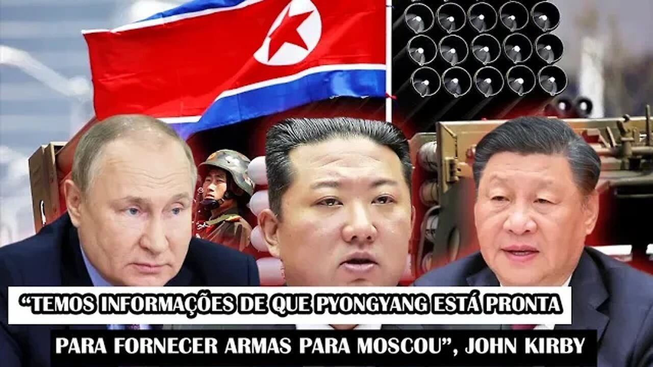 “Temos Informações De Que Pyongyang Está Pronta Para Fornecer Armas Para Moscou”, John Kirby